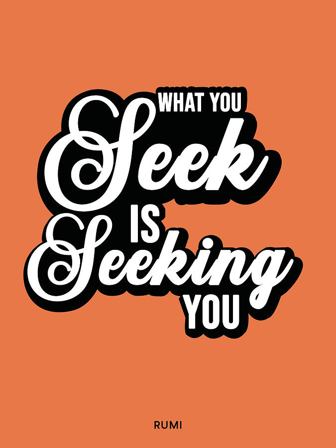 What You Seek Is Seeking You - Rumi Quotes - Vintage Typography - Rumi Poster - Orange, Black Mixed Media
