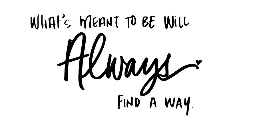 Always Digital Art - Whats Meant To Be by Sd Graphics Studio