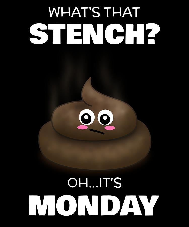 Whats That Stench Oh Its Monday Funny Monday Pun Digital Art by DogBoo -  Fine Art America