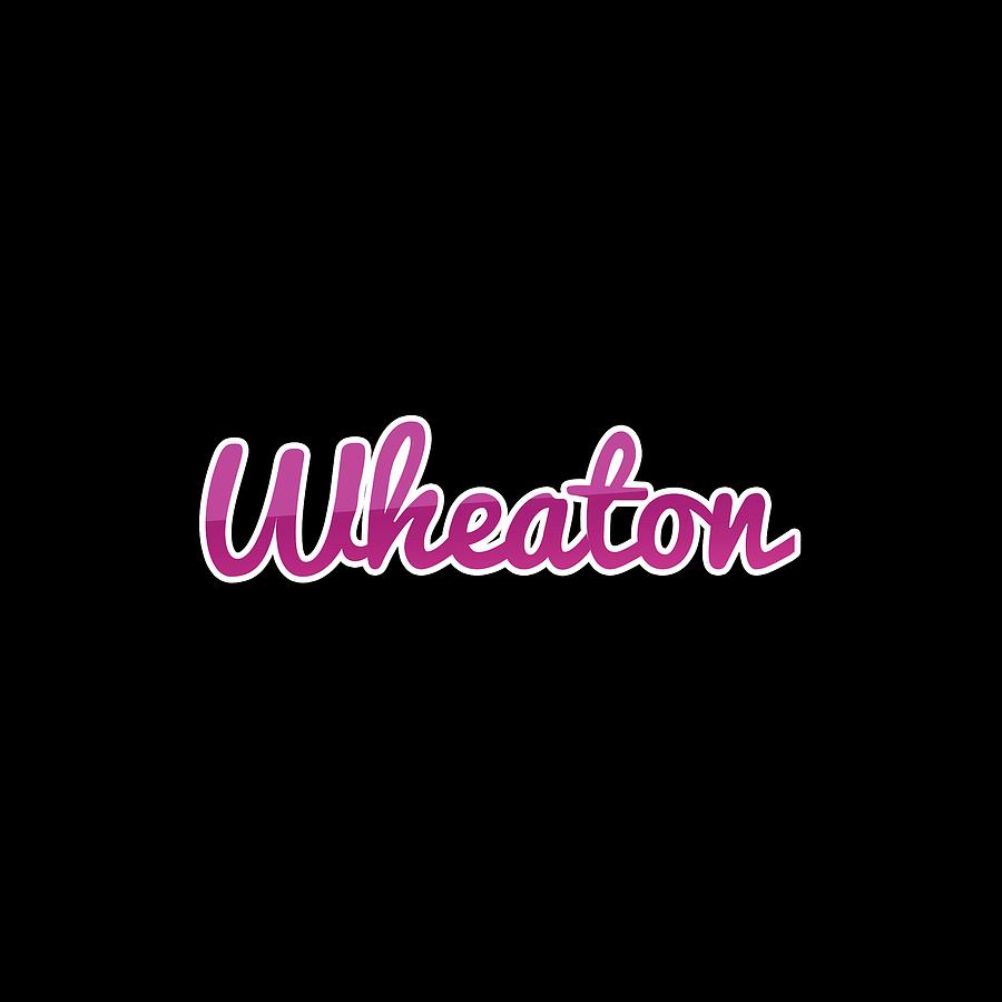 Wheaton #Wheaton Digital Art by TintoDesigns