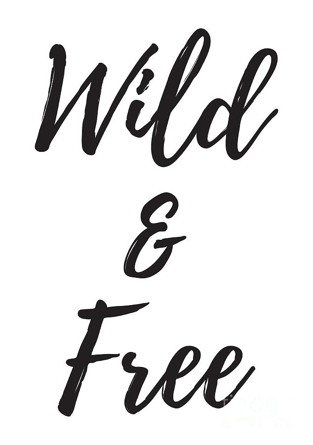 Wild and Free Shirt, Funny Quote Shirts, Gift Shirts, Best Friend Shirts, Digital Art by David Millenheft
