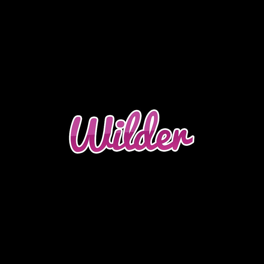 Wilder #Wilder Digital Art by TintoDesigns