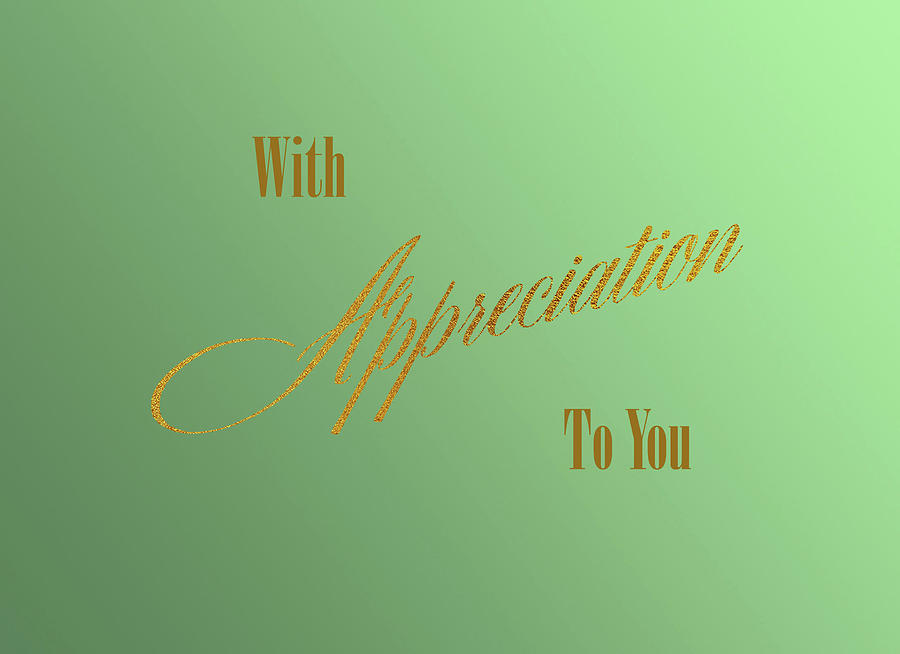 With Apprication To You by Jacqueline Sleter With Apprication To You by Jacqueline Sleter