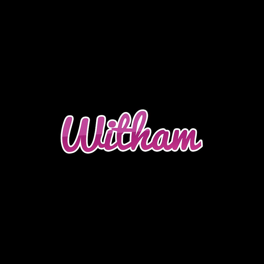 Witham #Witham Digital Art by Tinto Designs