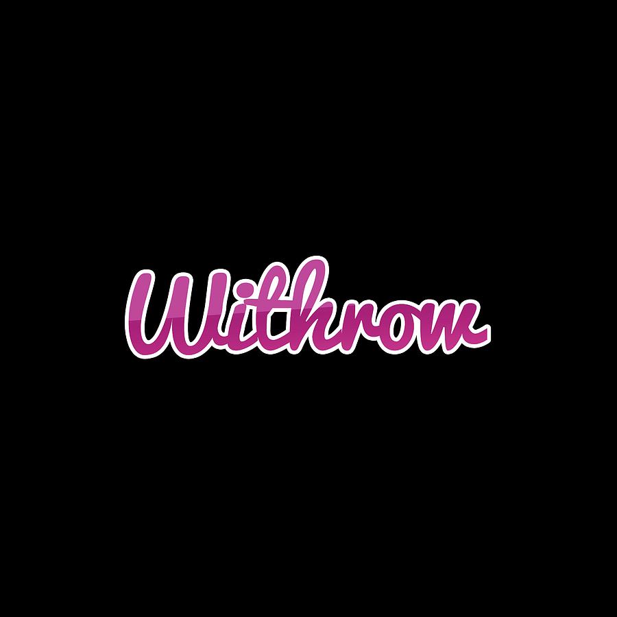 Withrow #Withrow Digital Art by Tinto Designs