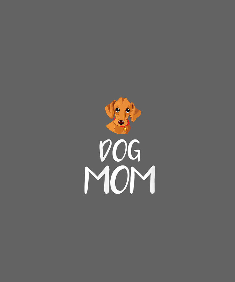 Womens Digital Art - Womens Dog Mom Dachshund Mothers Day Dog Lover Gift Vneck Tshirt by Unique Tees Womens Digital Art - Womens Dog Mom Dachshund Mothers Day Dog Lover Gift Vneck Tshirt by Unique Tees