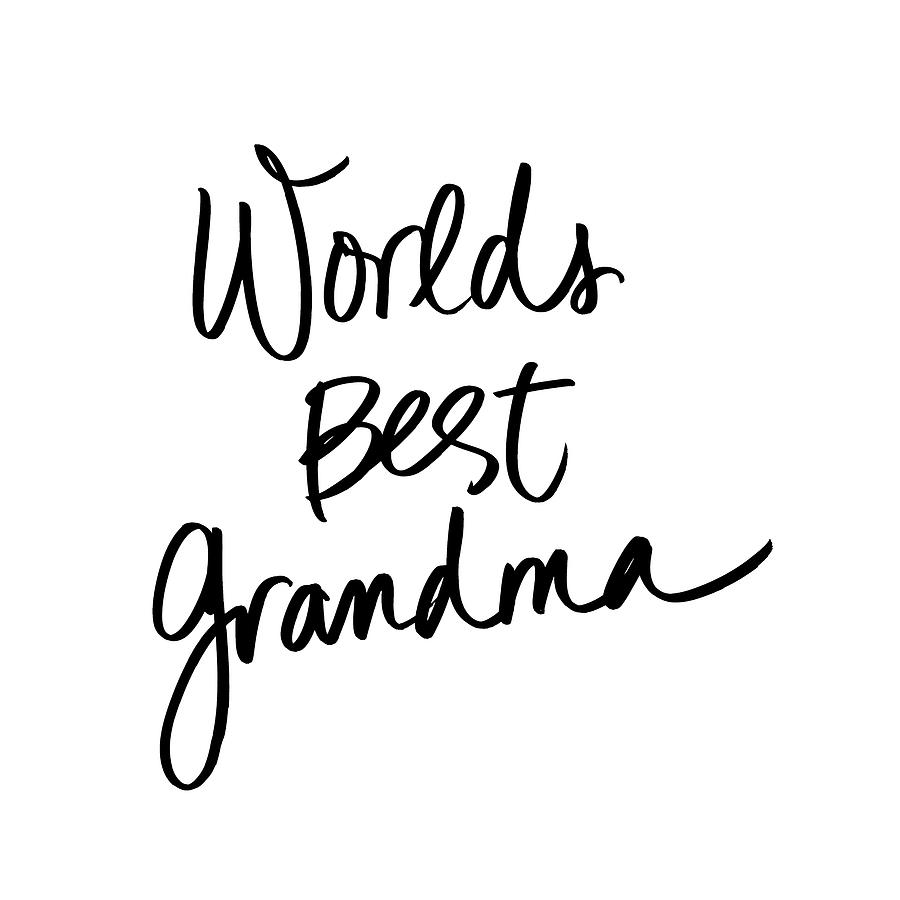 Worlds Digital Art - Worlds Best Grandma by Sd Graphics Studio