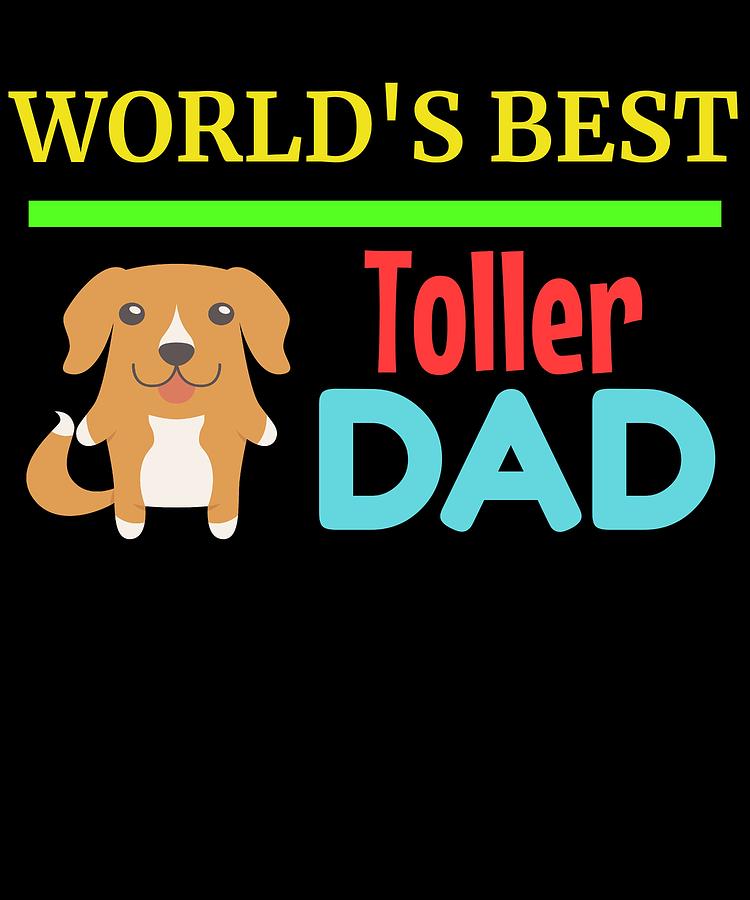 Dog Digital Art - Worlds Best Toller Dad by DogBoo