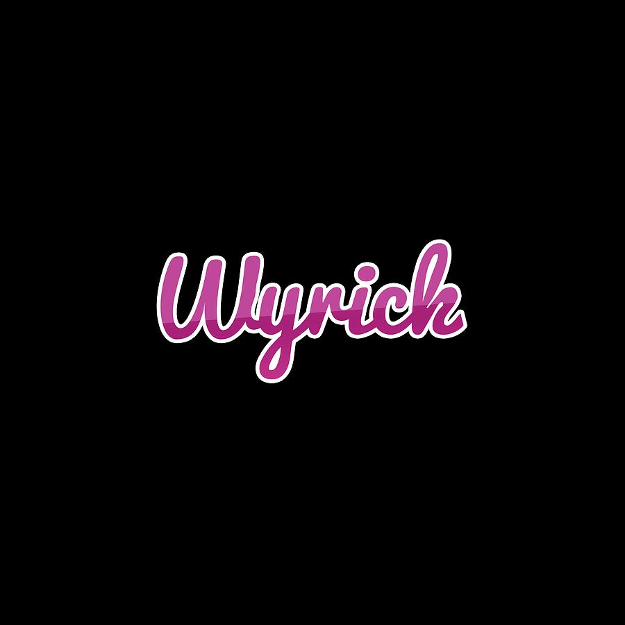 Wyrick #Wyrick Digital Art by Tinto Designs