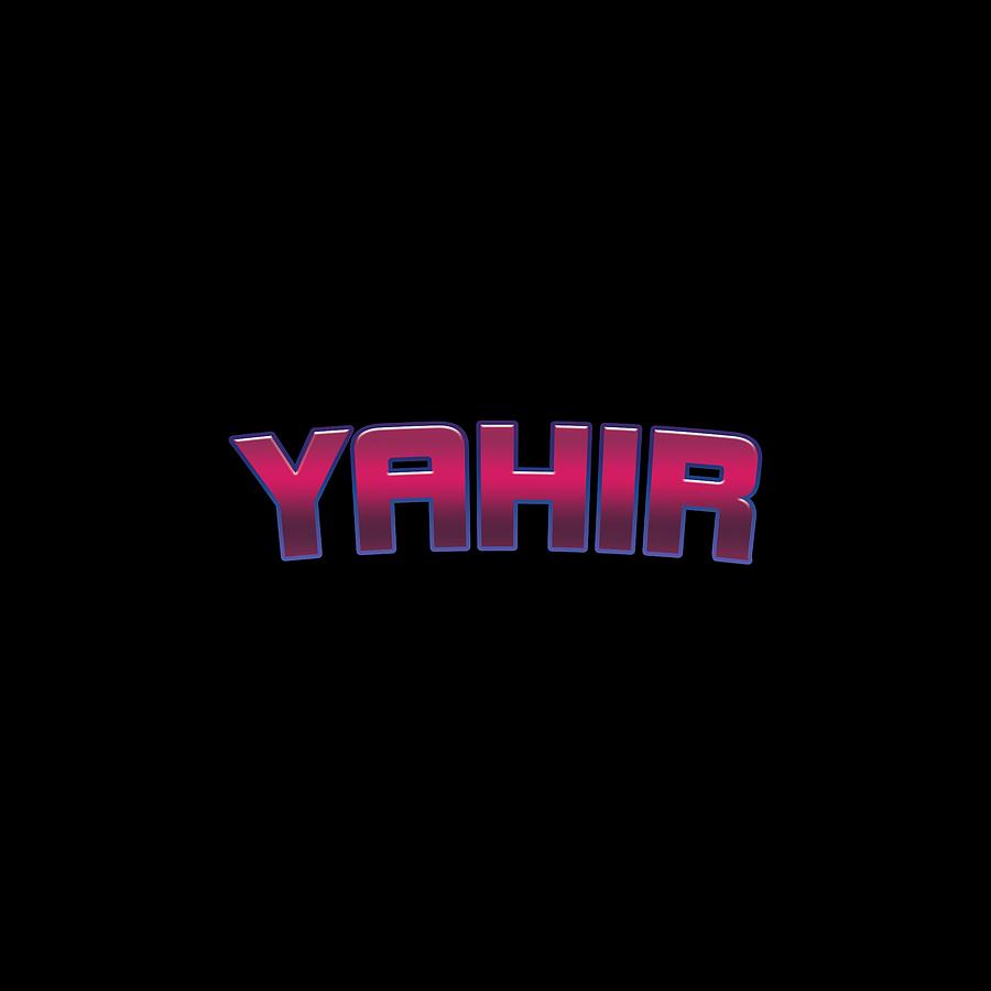 Yahir #Yahir Digital Art by Tinto Designs - Fine Art America