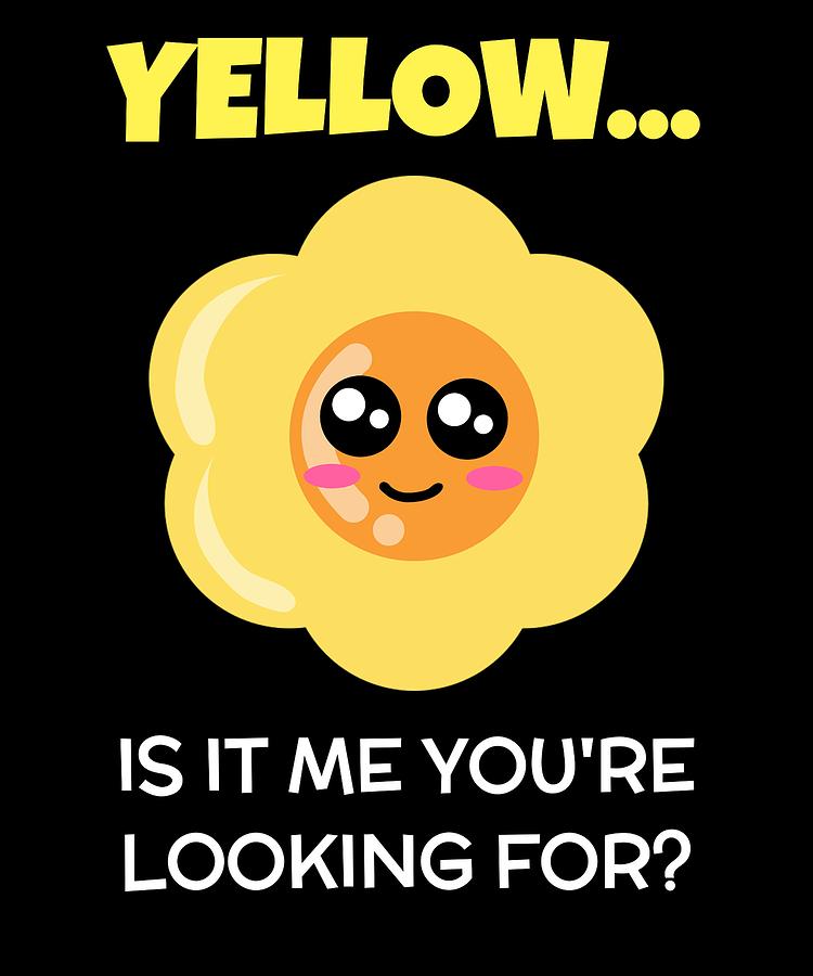 Yellow Is It Me Youre Looking For Funny Yellow Pun Digital Art by ...