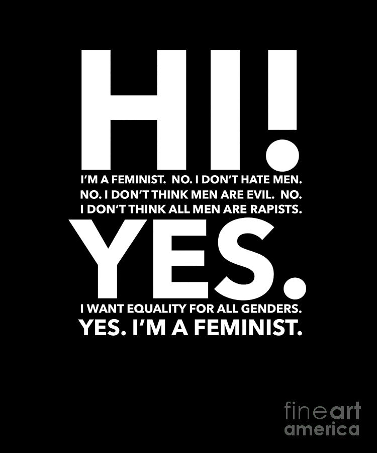 Yes Im A Feminist Digital Art By Mike G Fine Art America 