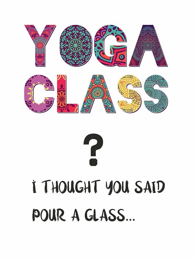 Buddha Digital Art - Yoga Class Funny Quote by Magdalena Walulik