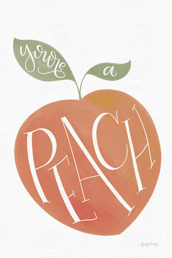 Inspirational Drawing - You Are A Peach by Becky Thorns