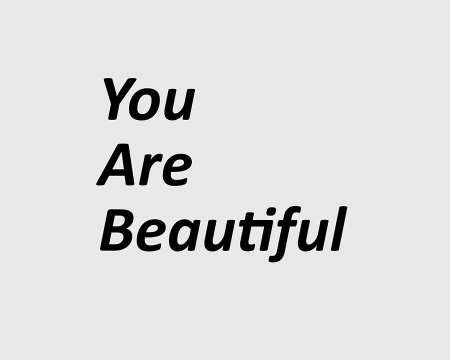 You are Beautiful - A Positive Message and an Inspirational Quote ...