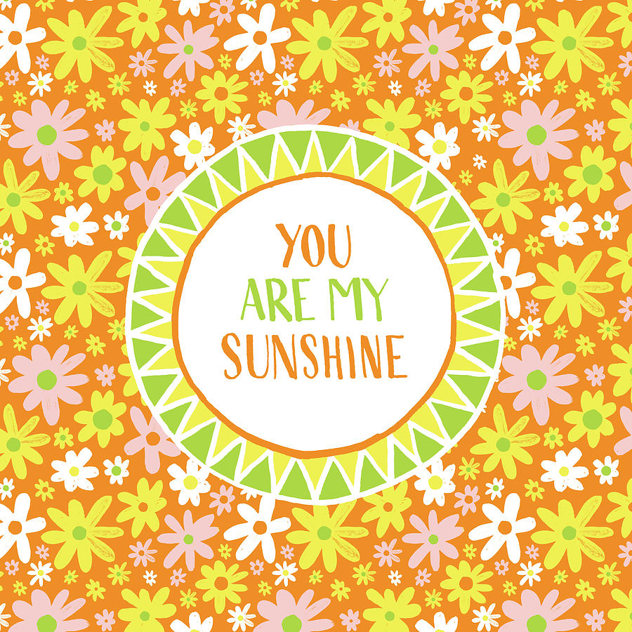 You Are My Sunshine Painting by Jen Montgomery