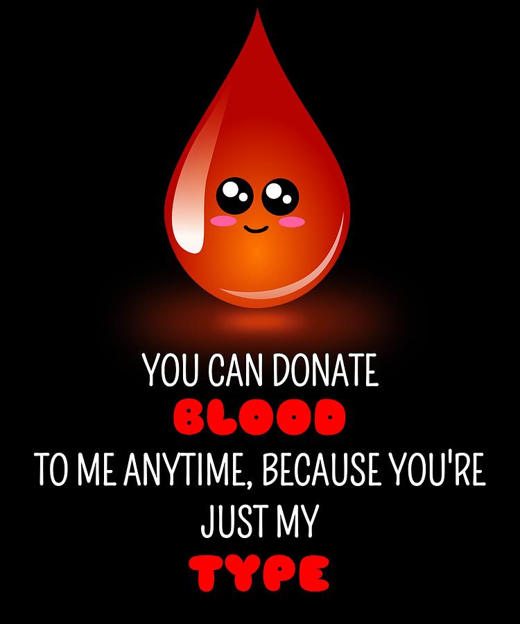 You Can Donate Blood To Me Anytime Funny Blood Pun Digital Art by DogBoo -  Fine Art America