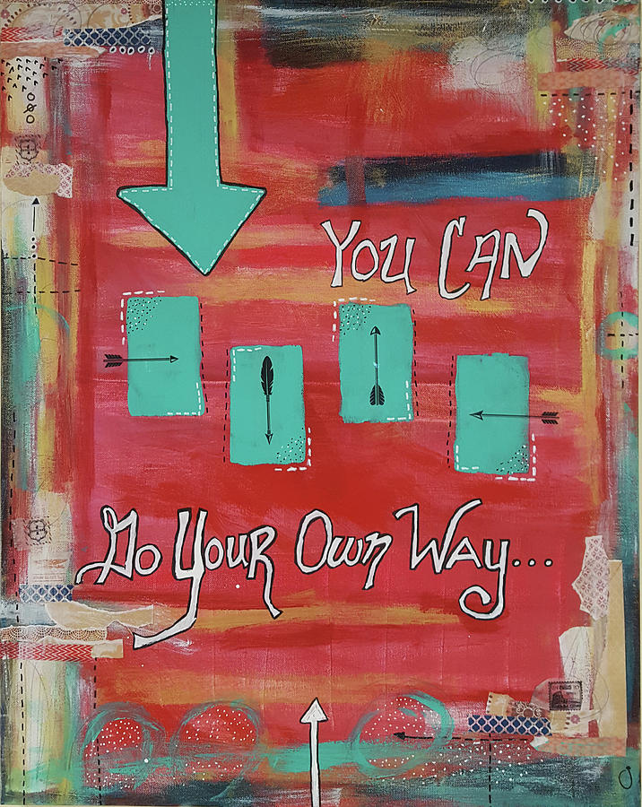 You Can Go Your Own Way Mixed Media By Vintage Gypsy