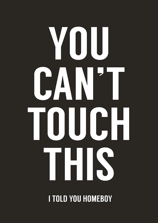 Typography Mixed Media - You cant touch this by Balazs Solti