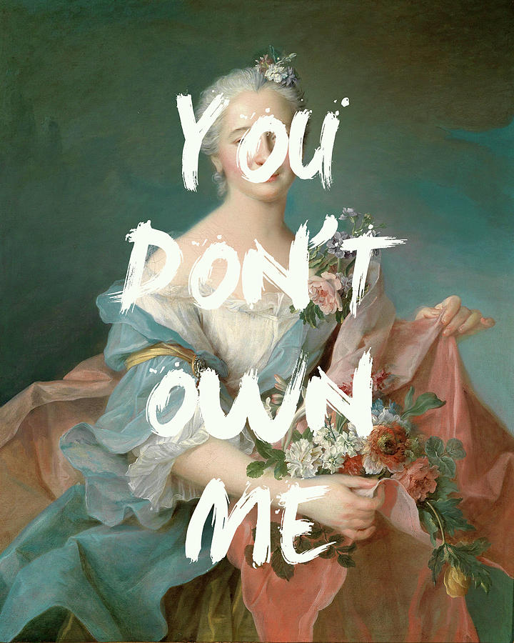 You Dont Own Me Print Digital Art by Georgia Clare