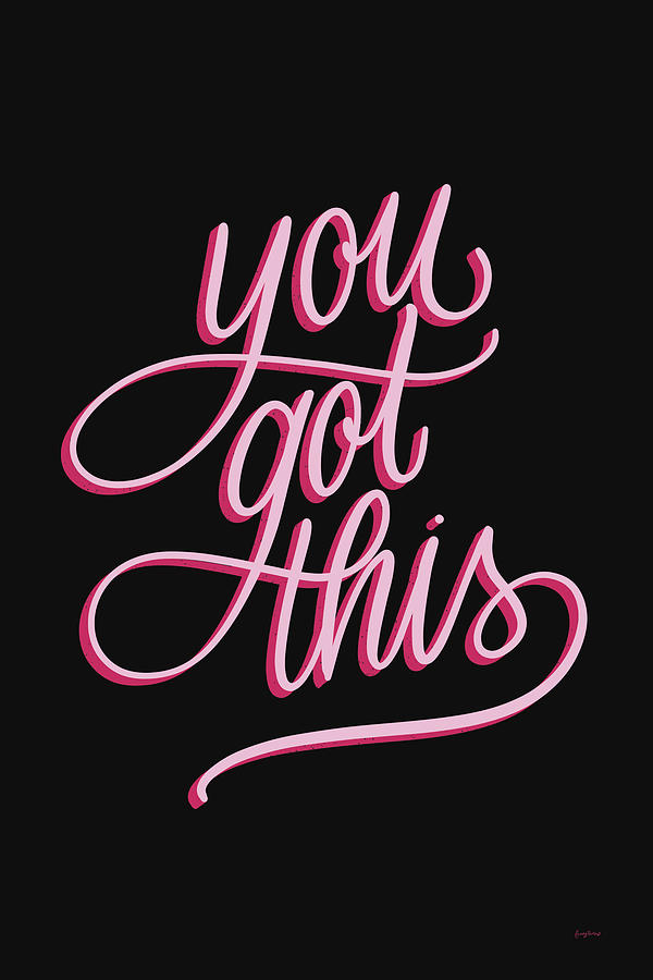Inspirational Painting - You Got This Black And Pink by Becky Thorns