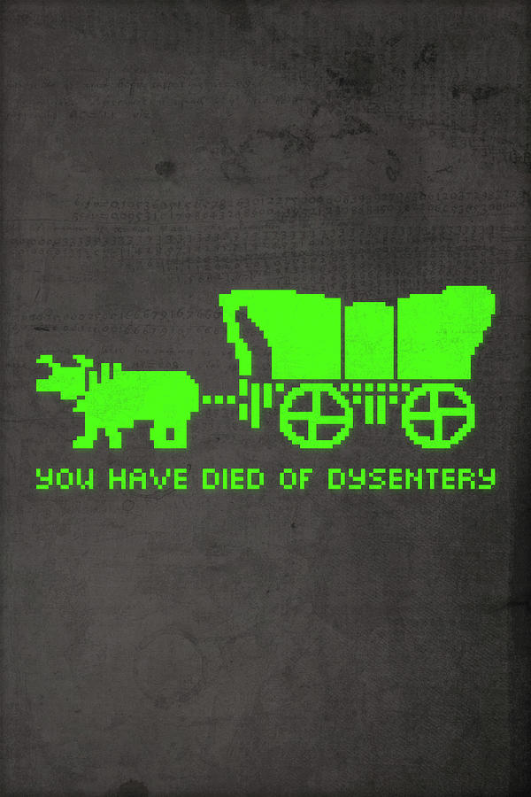 Oregon Trail Mixed Media - You Have Died of Dysentery Oregon Trail Video Game Parody by Design Turnpike