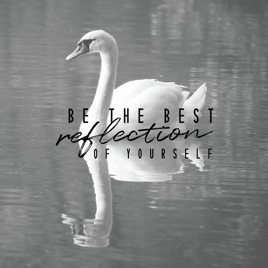 YOUR BEST REFLECTION quote Photograph by Jamart Photography