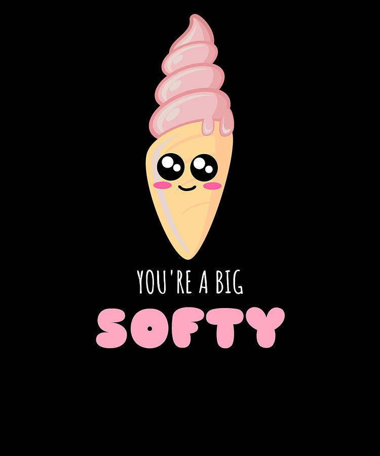 Youre A Big Softy Cute Soft Serve Ice Cream Pun Digital Art by DogBoo ...