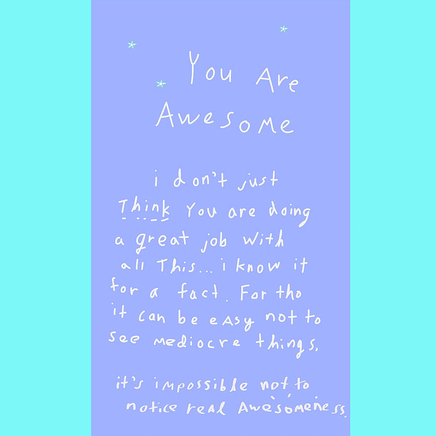 Youre Awesome Digital Art by Ashley Rice
