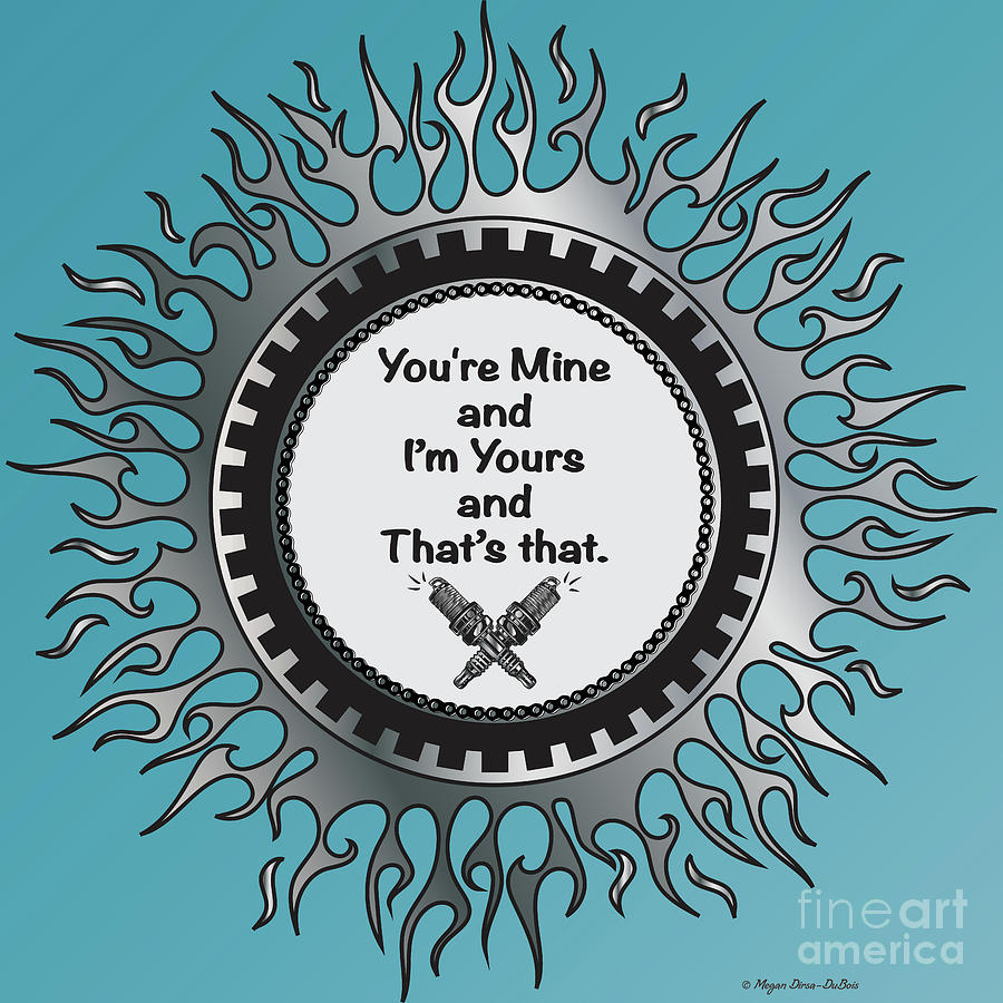 Youre Mine Digital Art by Megan Dirsa-DuBois