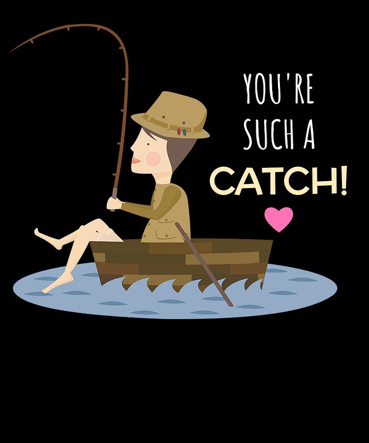 Youre Such A Catch Cute Fishing Pun Women's T-Shirt by DogBoo - Pixels