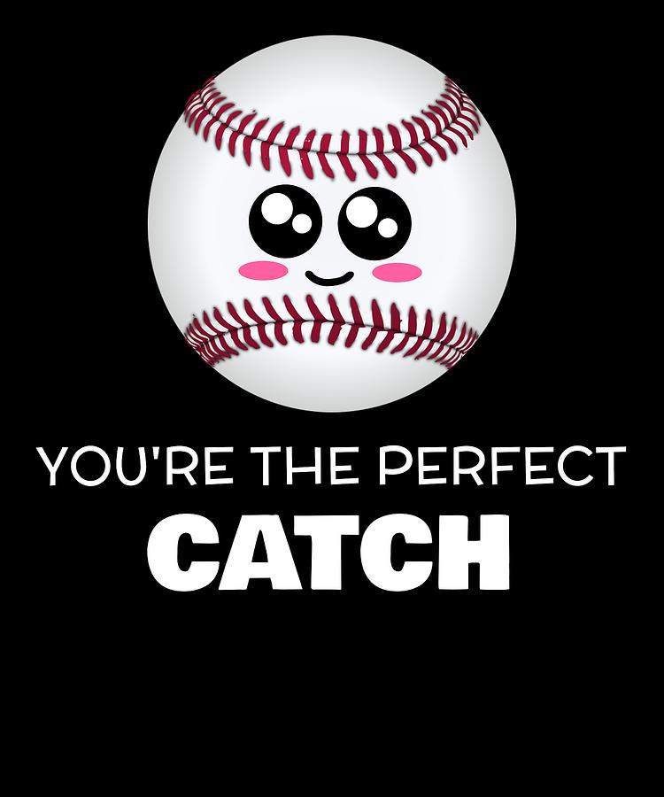 https://images.fineartamerica.com/images/artworkimages/mediumlarge/2/youre-the-perfect-catch-cute-baseball-pun-dogboo.jpg