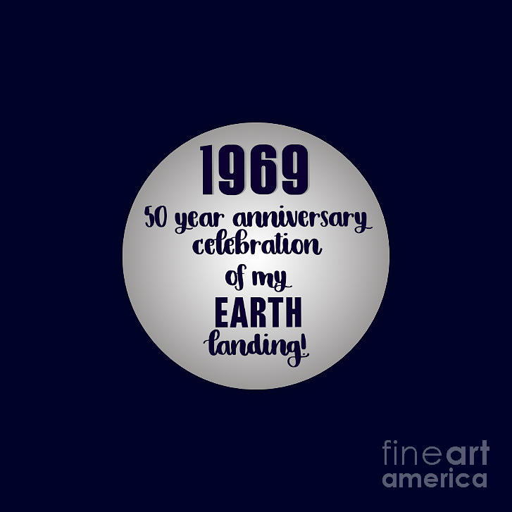 1969 50 Year Anniversary Celebration of My Earth Landing Digital Art by Barefoot Bodeez Art