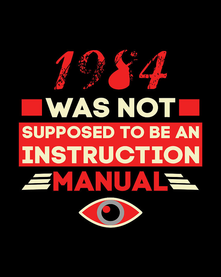 1984-was-not-supposed-to-be-an-instruction-manual-graphic-long-sleeve-t