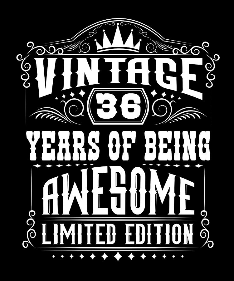 36 Years Of Being Awesome 36 Birthday 36 Years Digital Art by Steven ...
