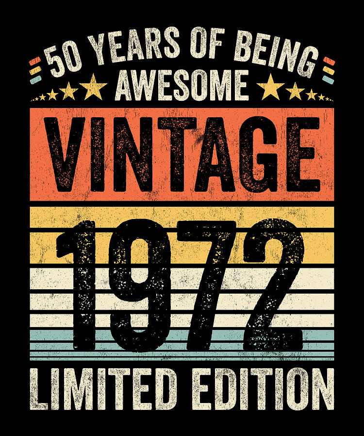 50 Years Of Being Awesome Vintage 1972 Digital Art by Vintage and Words ...