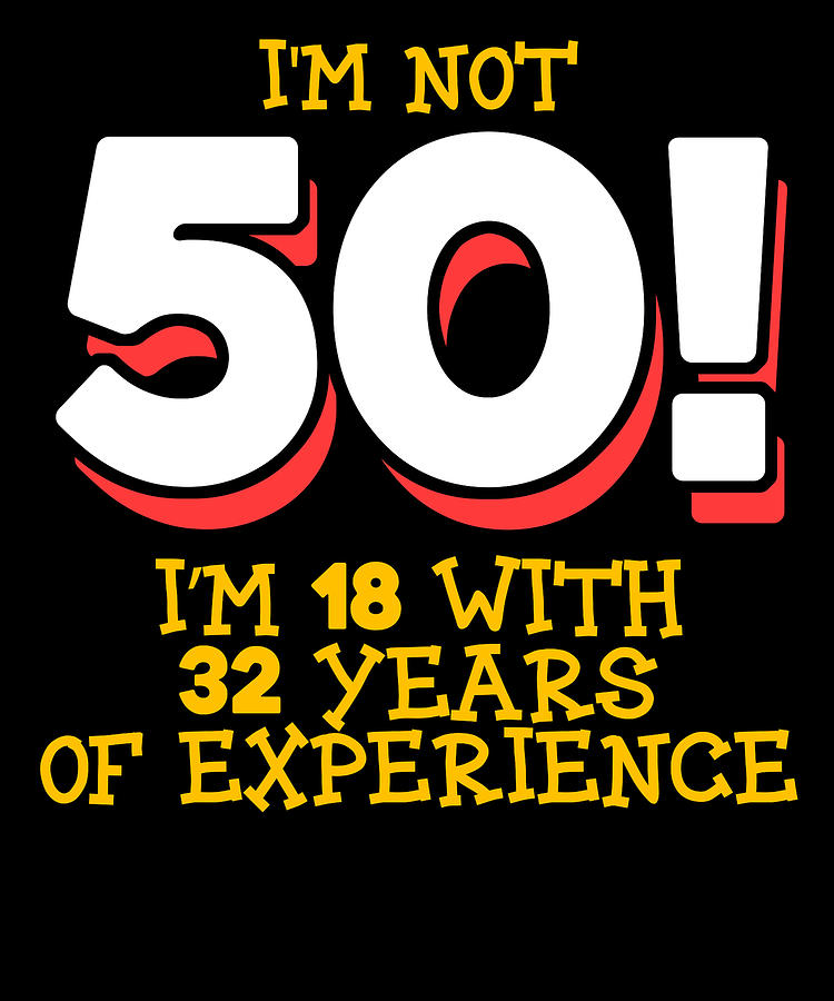 50th Funny Birthday Party Apparel Digital Art by Michael S - Fine Art ...