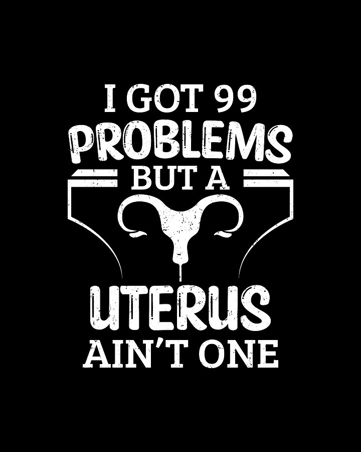 99 Problems But A Uterus Aint One Hysterectomy Digital Art by
