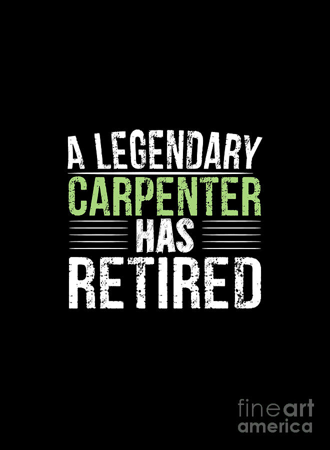 A Legendary Carpenter Has Retired Digital Art by Sambel Pedes - Pixels