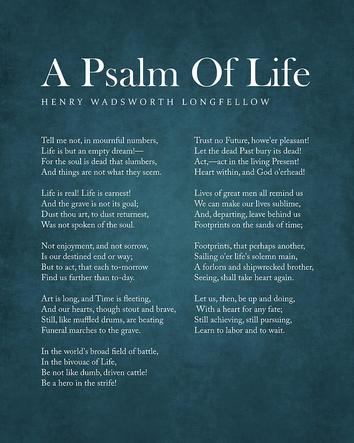 A Psalm Of Life - Henry Wadsworth Longfellow Poem - Literature ...