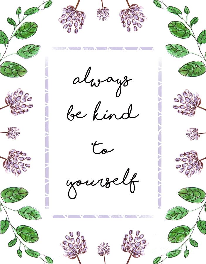 Always Be Kind to Yourself  #1 Painting by Elizabeth Robinette Tyndall