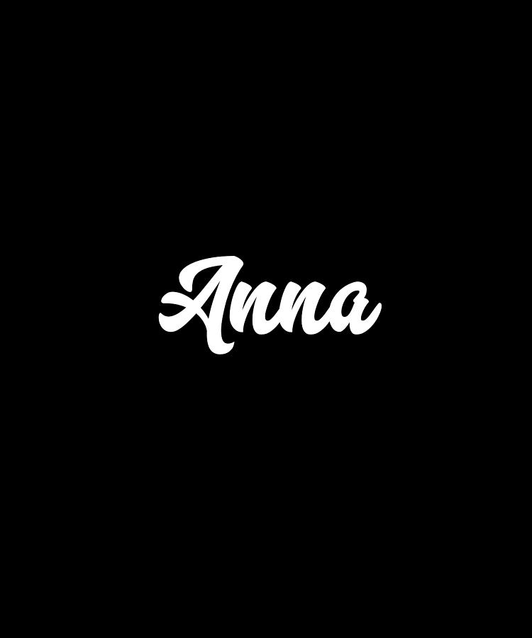 Anna Custom Text Birthday Name Digital Art By Francois Ringuette