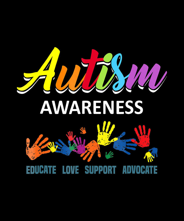 Autism Awareness Educate Love Support Advocate Digital Art by Shannon ...