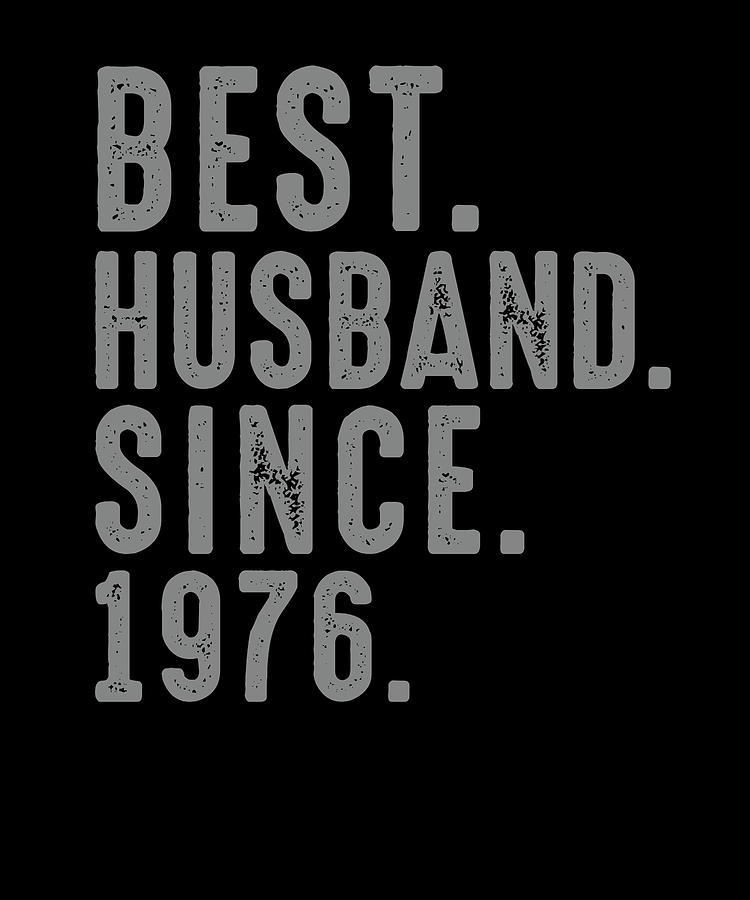 Best Husband Since 1976 43rd Wedding Anniversary for Him Digital Art by ...