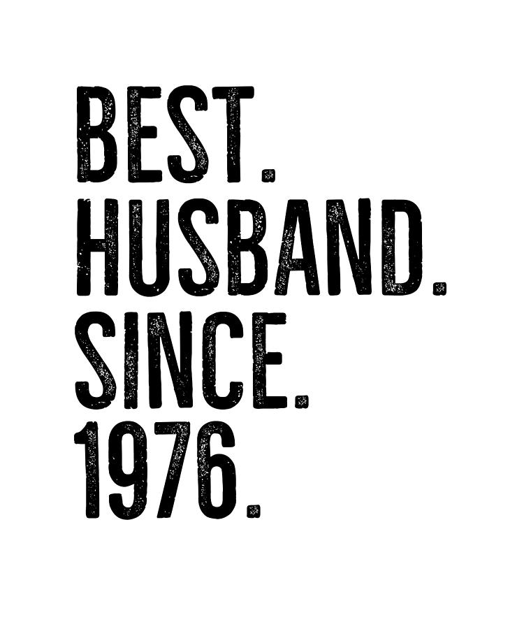 Best Husband Since 1976 Digital Art by Francois Ringuette - Fine Art ...