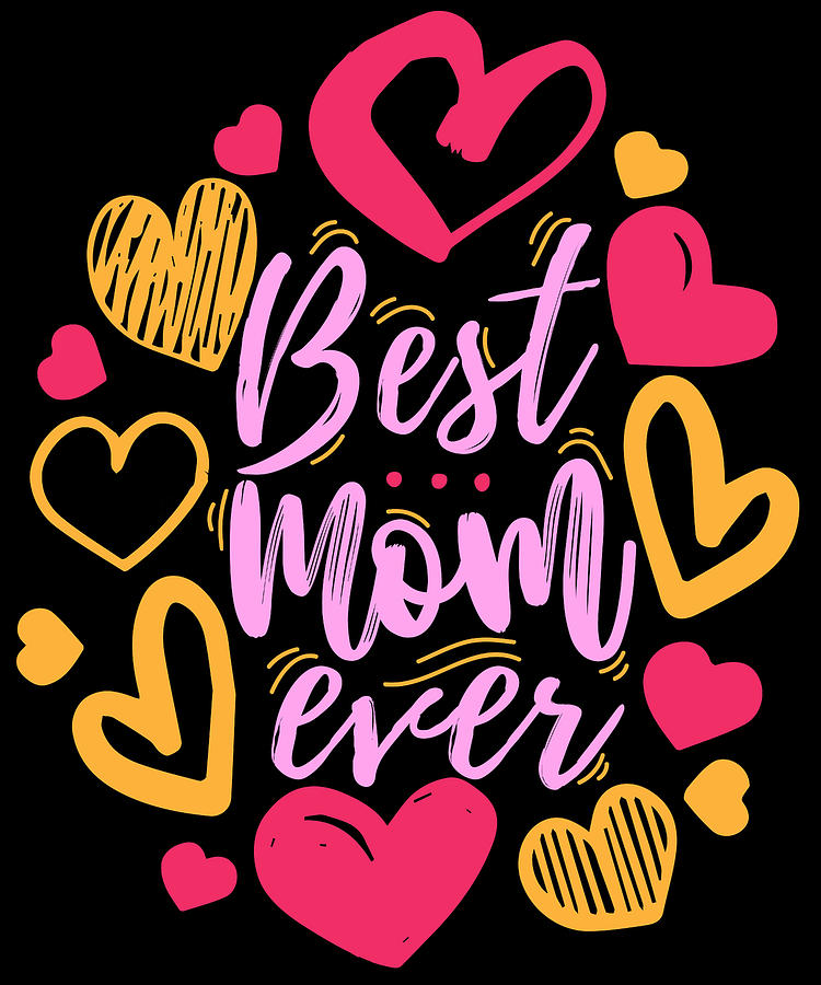 Best Mama Ever design Cute Gift for Moms and Wives graphic Digital Art ...