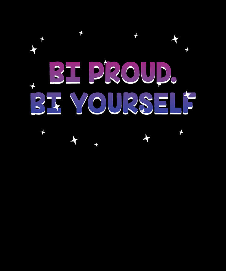 Bi Proud Bi Yourself Bisexual Motivational Quote Bi Pride Digital Art ...