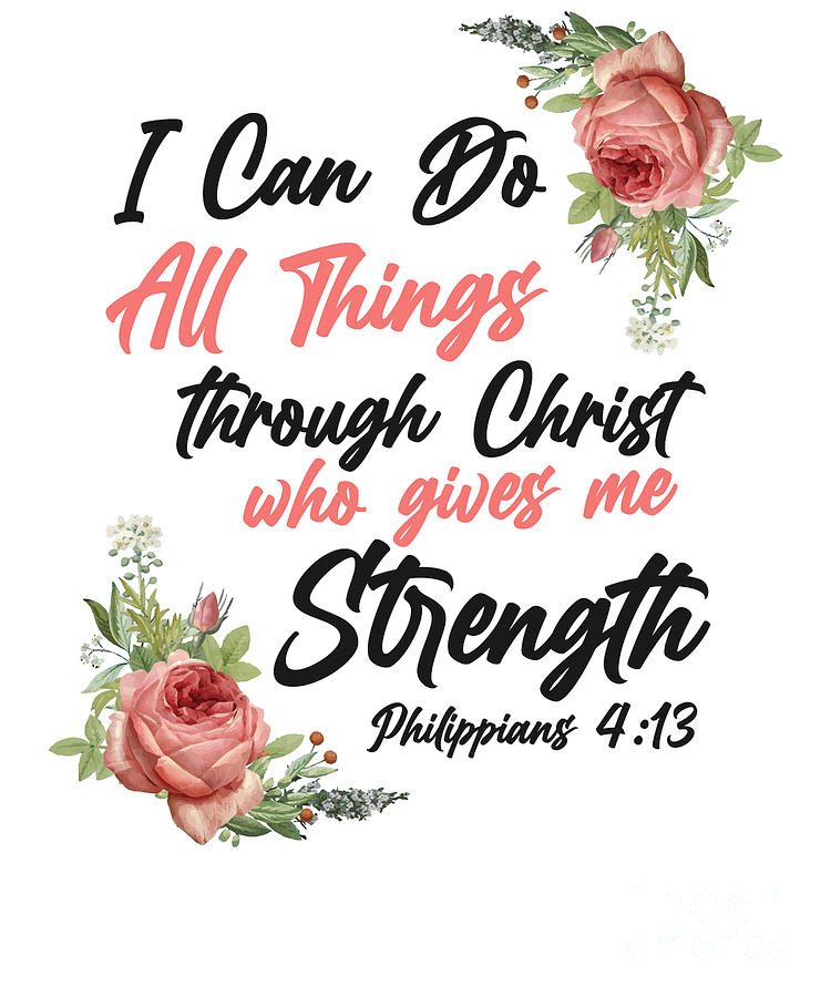 Bible Verse I Can Do All The Things Through Christ Who Strengthens Me ...