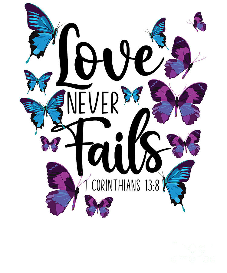Bible Verse Love Never Fails 1 Corinthians 138 Butterfly Digital Art by ...