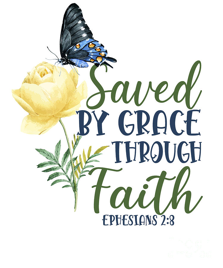 Bible Verse Saved By Grace Through Faith Ephesians 28 Butterfly Rose ...